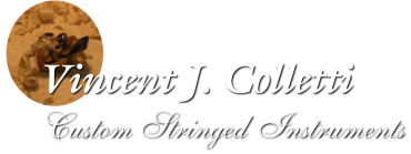 Vincent J. Colletti Custom Stringed Instruments